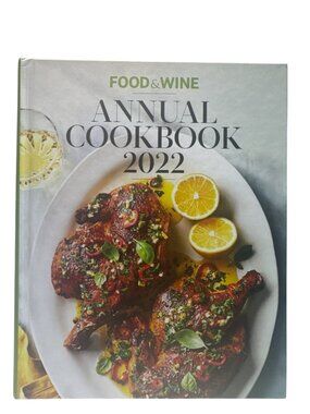 Food & Wine Annual Cookbook 2022 Hardback 450 Recipes Vibrant Dishes Expert Tips